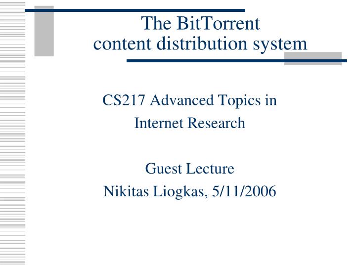 cs217 advanced topics in internet research guest lecture nikitas liogkas 5 11 2006