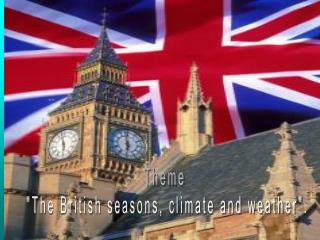 Theme &quot;The British seasons, climate and weather&quot;.