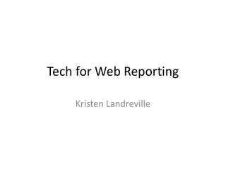 Tech for Web Reporting