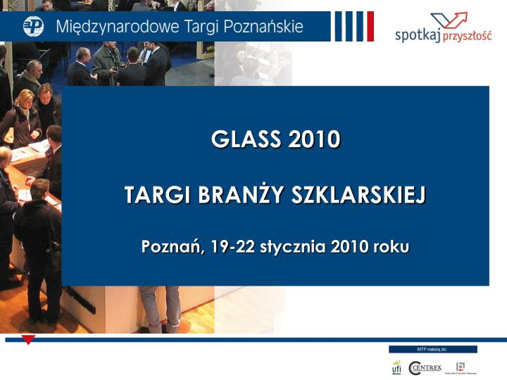 glass 2010 targi bran y szklarskiej pozna 19 22 stycznia 2010 roku