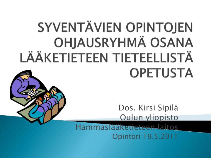 syvent vien opintojen ohjausryhm osana l ketieteen tieteellist opetusta