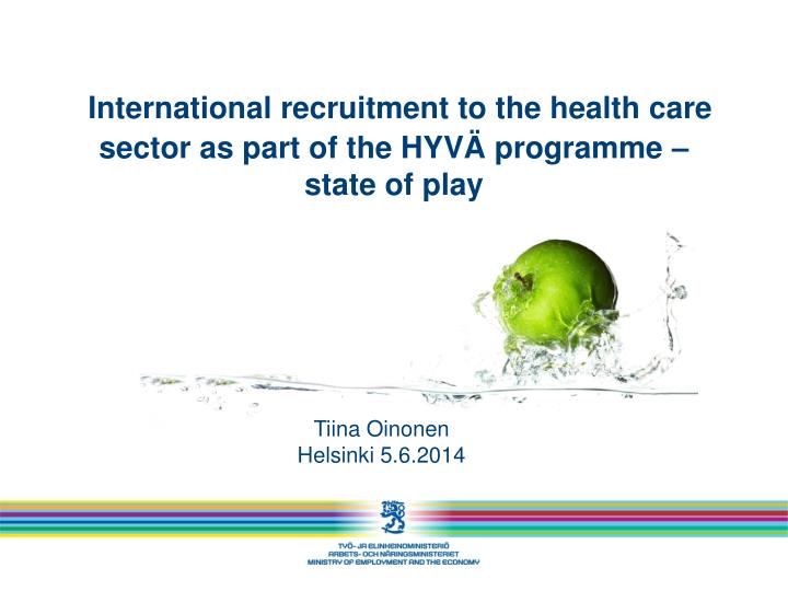 international recruitment to the health care sector as part of the hyv programme state of play
