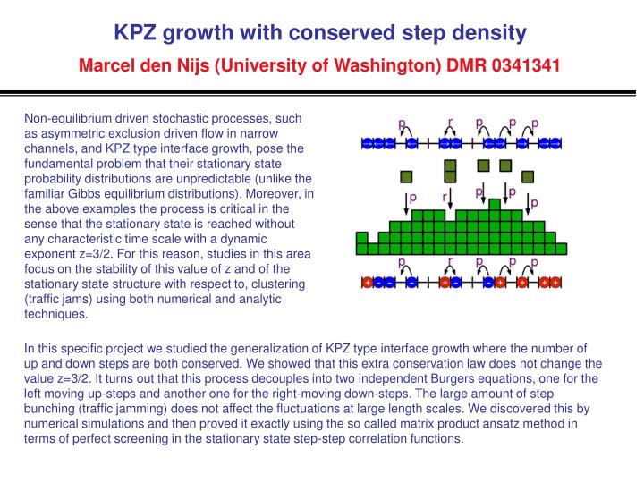 kpz growth with conserved step density marcel den nijs university of washington dmr 0341341