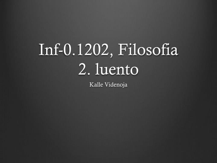 inf 0 1202 filosofia 2 luento