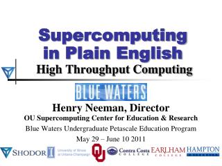 Supercomputing in Plain English High Throughput Computing