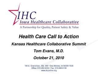 Health Care Call to Action Kansas Healthcare Collaborative Summit Tom Evans, M.D. October 21, 2010