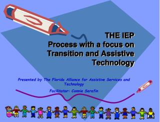 THE IEP Process with a focus on Transition and Assistive Technology