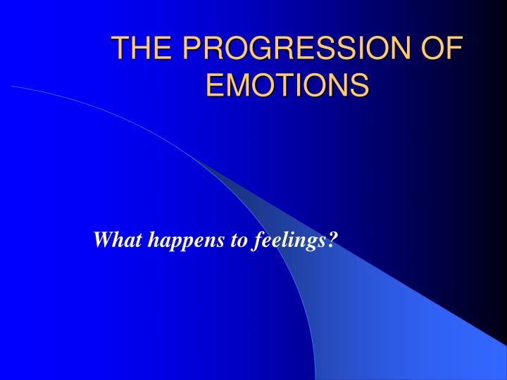 the progression of emotions