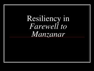 Resiliency in Farewell to Manzanar