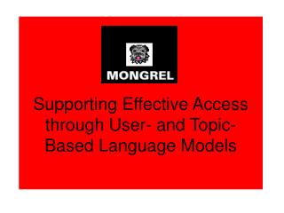 Supporting Effective Access through User- and Topic-Based Language Models