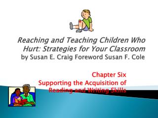 Chapter Six Supporting the Acquisition of Reading and Writing Skills