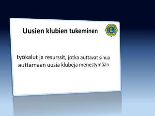 uusien klubien tukeminen