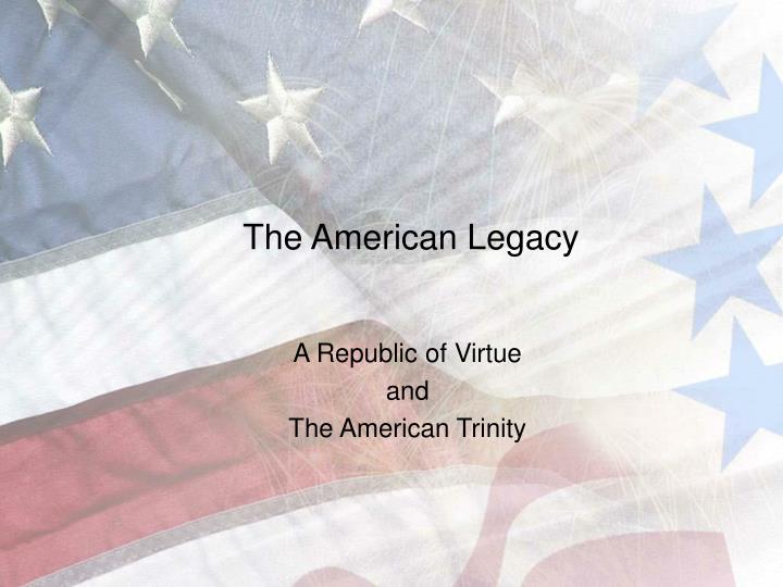 the american legacy