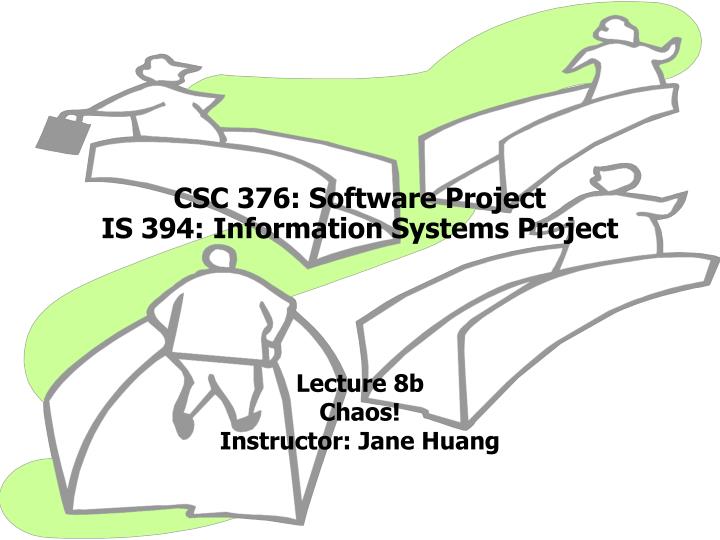 csc 376 software project is 394 information systems project