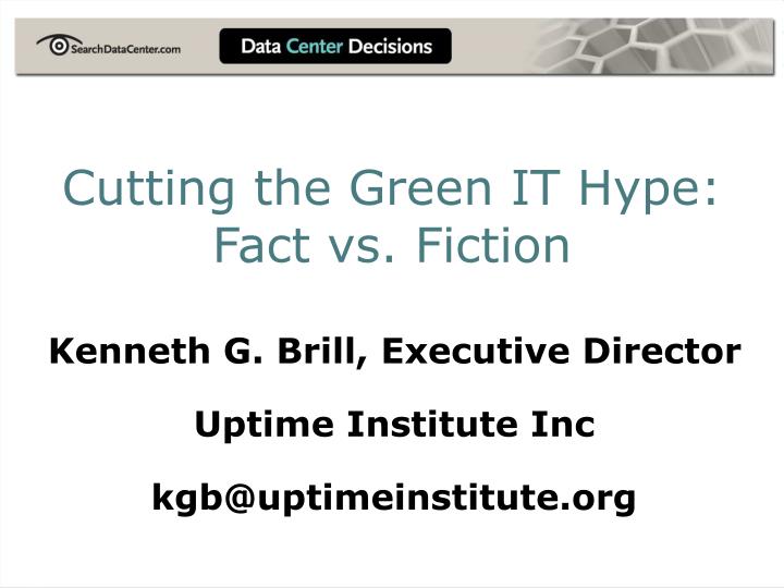 cutting the green it hype fact vs fiction