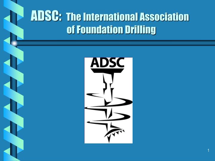 adsc the international association of foundation drilling