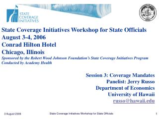 State Coverage Initiatives Workshop for State Officials August 3-4, 2006 Conrad Hilton Hotel