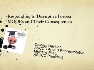 Responding to Disruptive Forces: MOOCs and Their Consequences