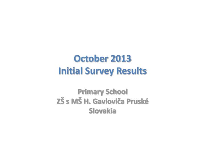 october 2013 initial survey results