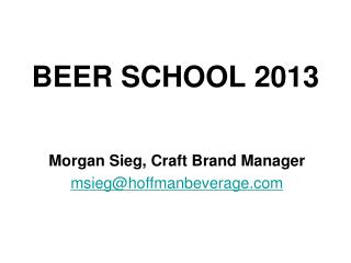 BEER SCHOOL 2013