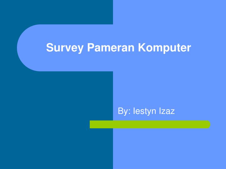 survey pameran komputer