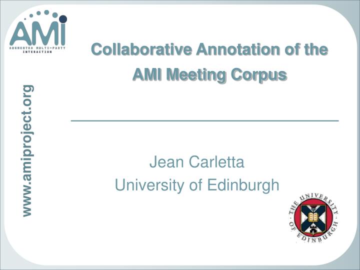 collaborative annotation of the ami meeting corpus