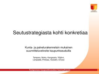 seutustrategiasta kohti konkretiaa