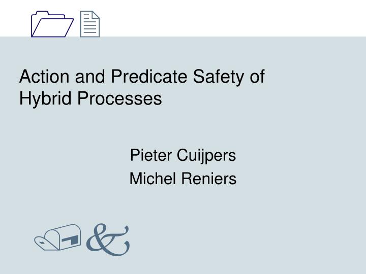 action and predicate safety of hybrid processes