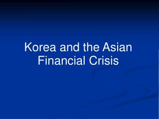 Korea and the Asian Financial Crisis