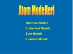 Thomson Modeli Rutherford Modeli Bohr Modeli Kuantum Modeli - slide 1