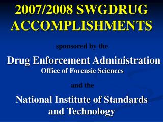 2007/2008 SWGDRUG ACCOMPLISHMENTS