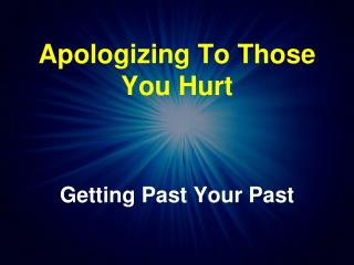 Apologizing To Those You Hurt