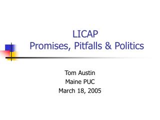 LICAP Promises, Pitfalls &amp; Politics