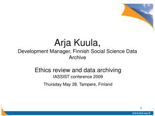 Arja Kuula, Development Manager , Finnish Social Science Data Archive