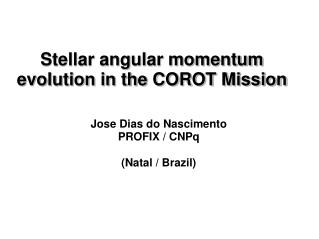 Stellar angular momentum evolution in the COROT Mission