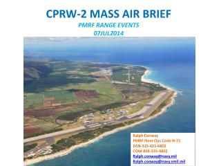 CPRW-2 MASS AIR BRIEF PMRF RANGE EVENTS 07JUL2014