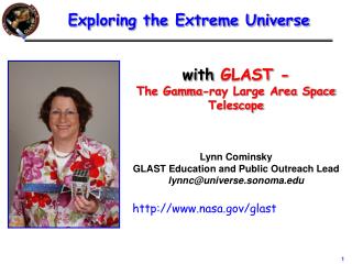 with GLAST - The Gamma-ray Large Area Space Telescope Lynn Cominsky