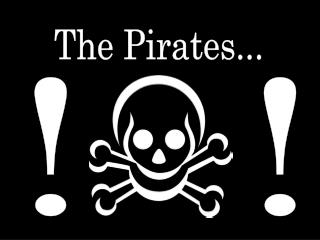 The Pirates...