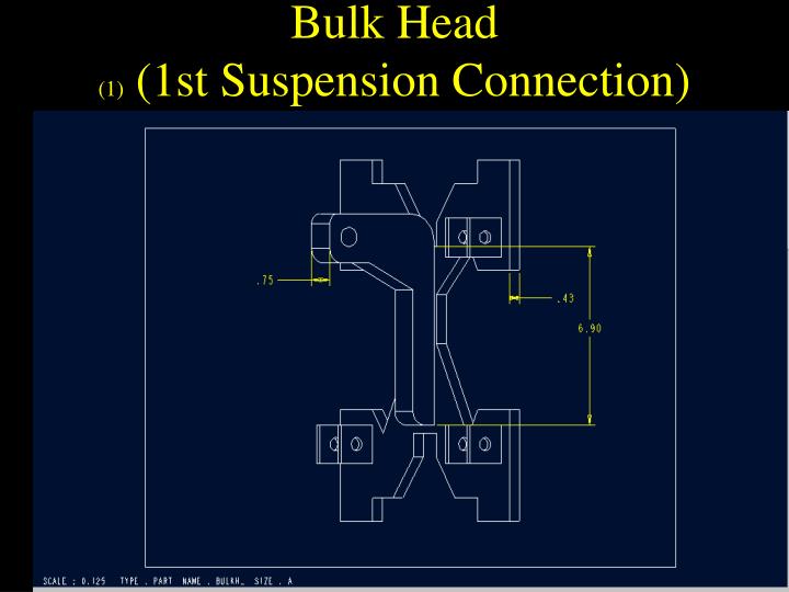 bulk head 1 1st suspension connection
