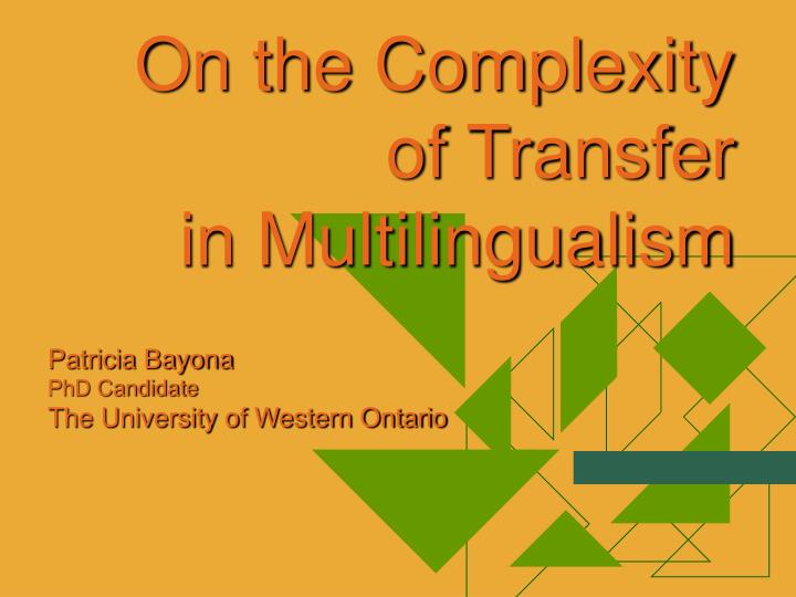 on the complexity of transfer in multilingualism