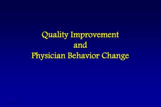 Quality Improvement and Physician Behavior Change