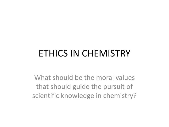 ethics in chemistry