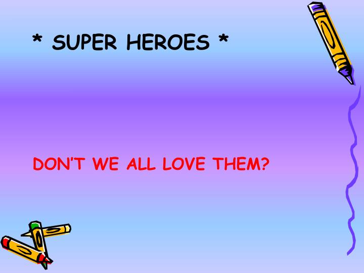 super heroes