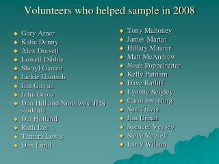 Volunteers who helped sample in 2008
