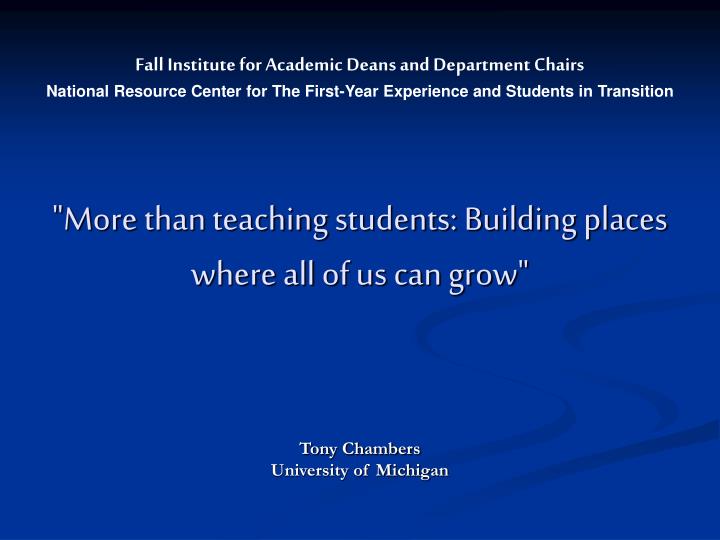 more than teaching students building places where all of us can grow
