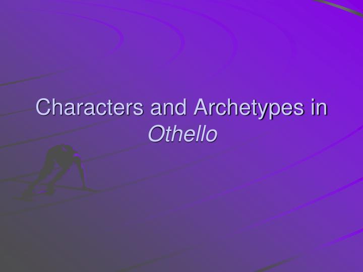 characters and archetypes in othello