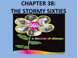 CHAPTER 38: THE STORMY SIXTIES