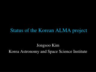 Status of the Korean ALMA project