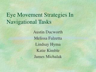 Eye Movement Strategies In Navigational Tasks