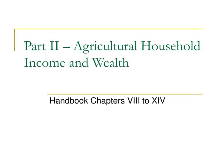 part ii agricultural household income and wealth